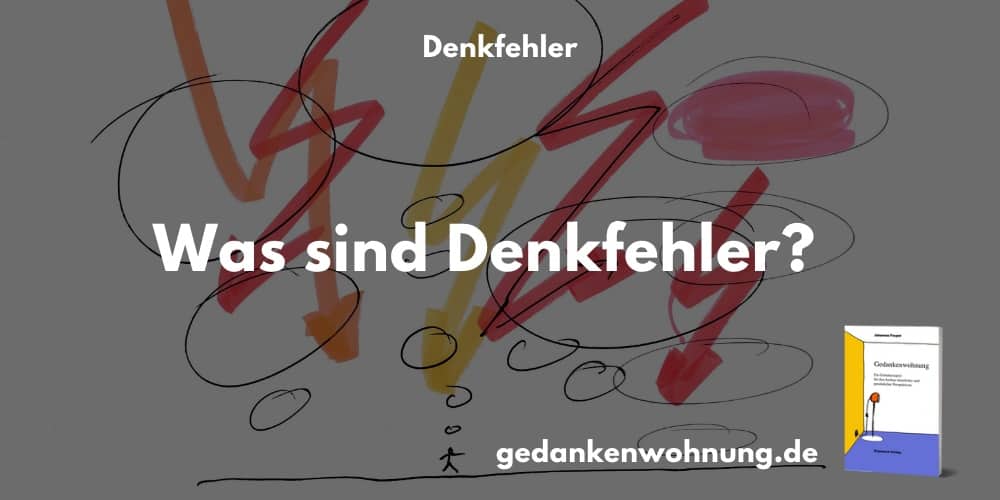 Was sind Denkfehler?